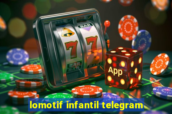 lomotif infantil telegram